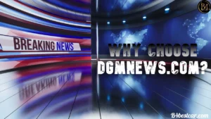 Why Choose DGMNews.com?