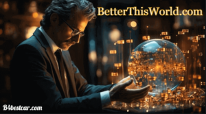 BetterThisWorld.com: Your Gateway to Personal Growth and Empowerment