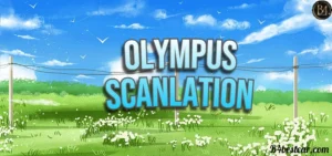 Exploring Olympus Scanlation: A Centre for Manga Enthusiasts